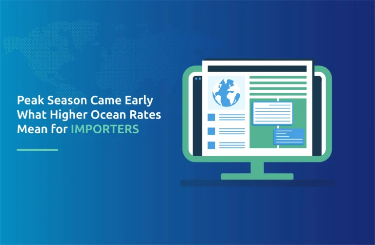 Peak Season Came Early: What Higher Ocean Rates Mean for Importers
