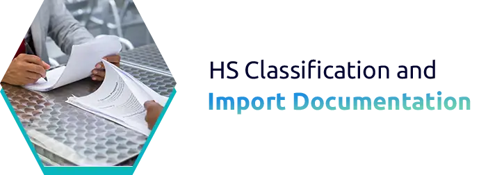 HS Classification and Import Documentation