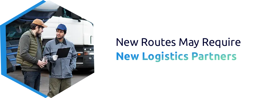 New Routes May Require New Logistics Partners