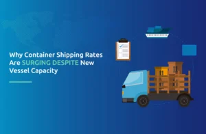 Why Container Shipping Rates Are Surging Despite New Vessel Capacity