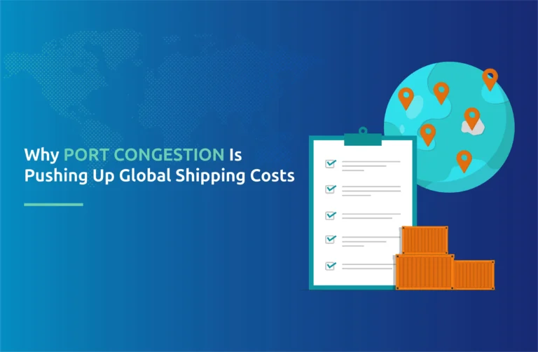 Why Port Congestion Is Pushing Up Global Shipping Costs