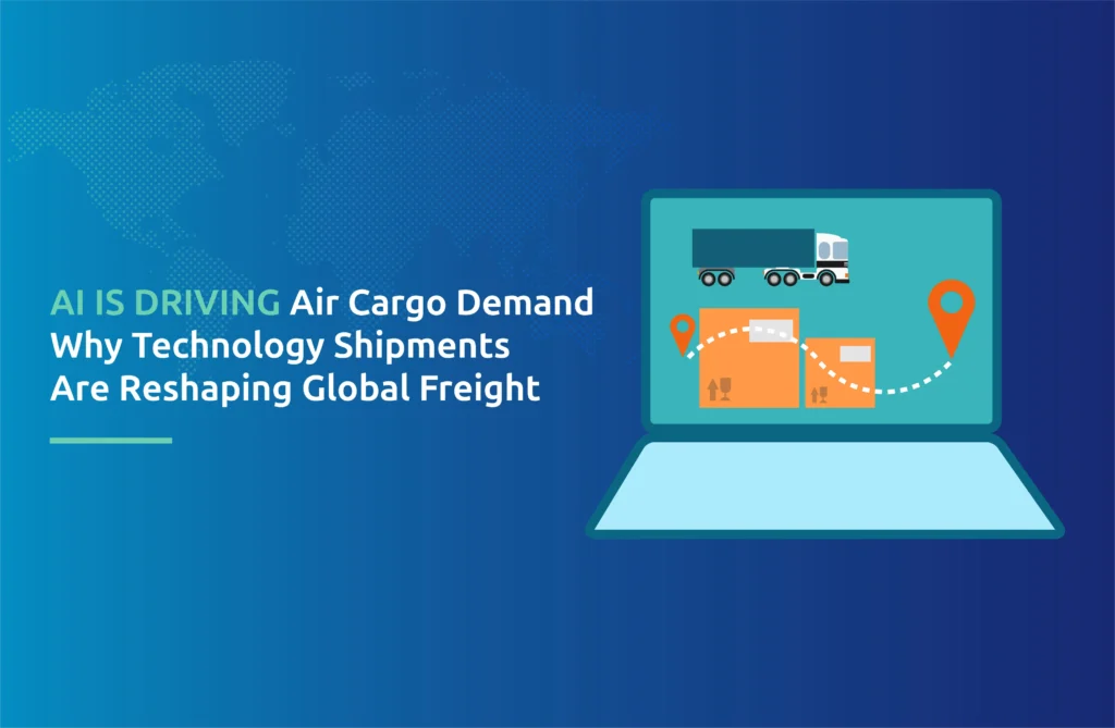 AI Is Driving Air Cargo Demand: Why Technology Shipments Are Reshaping Global Freight
