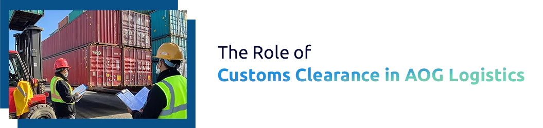 The Role of Customs Clearance in AOG Logistics