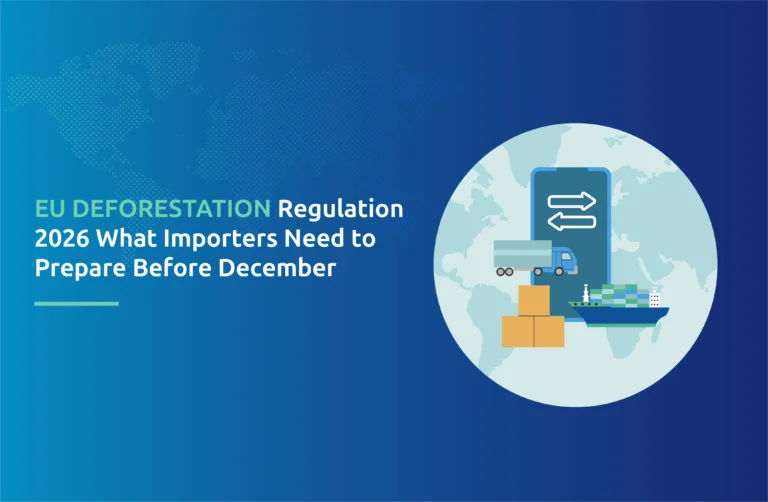 EU Deforestation Regulation 2026: What Importers Need to Prepare Before December