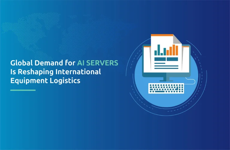 Global Demand for AI Servers Is Reshaping International Equipment Logistics