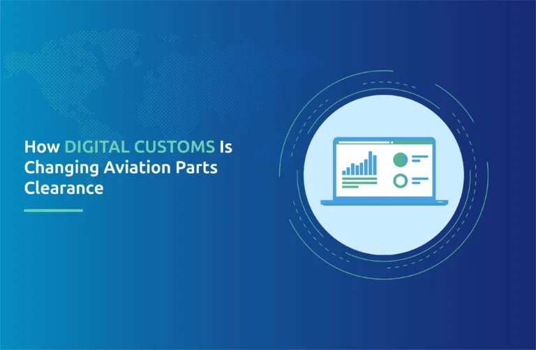 How Digital Customs Is Changing Aviation Parts Clearance