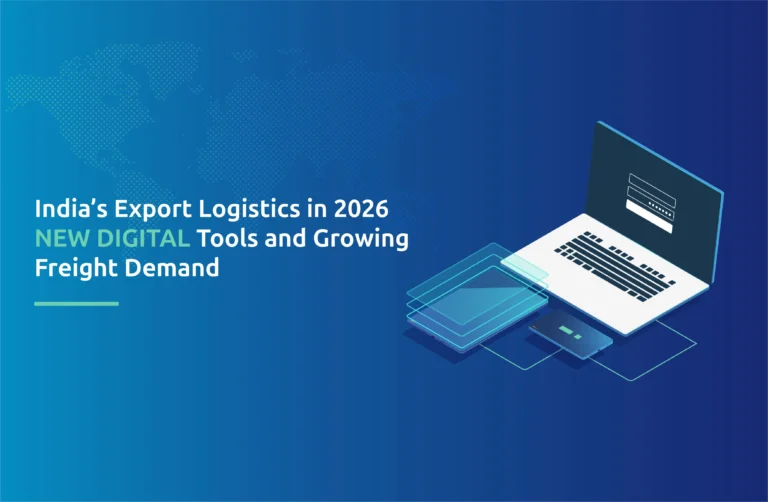 India’s Export Logistics in 2026: New Digital Tools and Growing Freight Demand