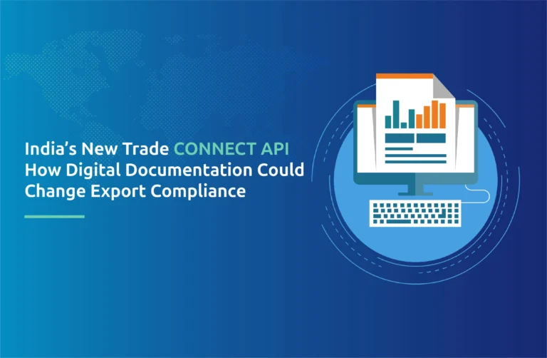 India’s New Trade Connect API: How Digital Documentation Could Change Export Compliance